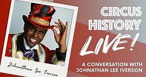 Circus History Live! Featuring Legendary Ringmaster Johnathan Lee Iverson