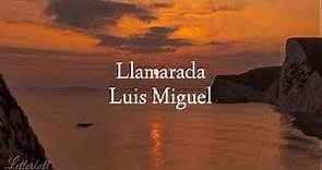 Llamarada- Luis Miguel (letra)