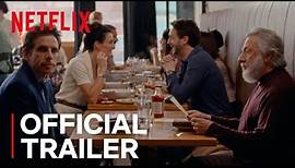 The Meyerowitz Stories (New and Selected) | Official Trailer [HD] | Netflix