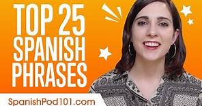 Learn the Top 25 Must-Know Spanish Phrases!