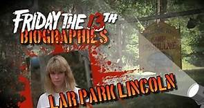 Friday The 13th Biography - Lar Park Lincoln