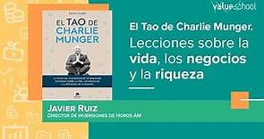 El Tao de Charlie Munger. Lecciones sobre la vida, los negocios y la riqueza - Value School