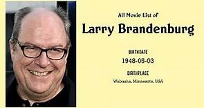 Larry Brandenburg Movies list Larry Brandenburg| Filmography of Larry Brandenburg