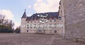 Le Château de Rambouillet, toute une Histoire - Terres de France