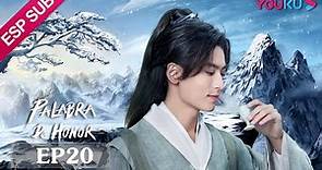 ESPSUB [Palabra de Honor] EP20 | Drama de Wuxia con Traje Antiguo | Zhang Zhehan/Gong Jun | YOUKU