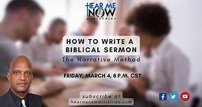 HOW TO WRITE A BIBLICAL SERMON: The Narrative Method