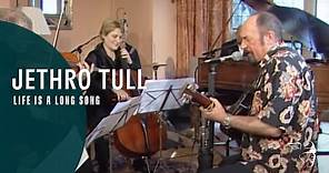 Jethro Tull - Life Is A Long Song (Living With The Past)