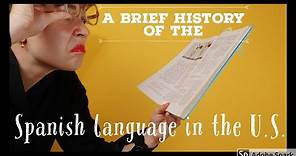 A brief history of the Spanish language in the United States