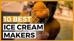 Best Ice Cream Makers in 2020 - What is the best ice cream maker machine for home use?