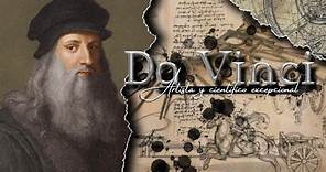 Leonardo Da Vinci - GENIO DISTRAÍDO, ARTISTA Y CIENTÍFICO