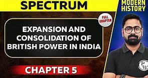 Expansion and Consolidation of British Power in India FULL CHAPTER | Spectrum Chapter 5