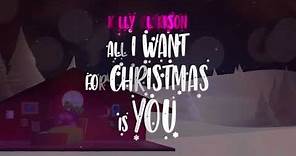 Kelly Clarkson - All I Want For Christmas Is You [Official Lyric Video]