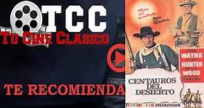 CENTAUROS DEL DESIERTO (Trailer) - Tucineclasico.es