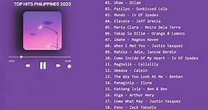 TOP HITS PHILIPPINES MUSIC PLAYLIST 2023 - Filipino songs that you must listen to 😉