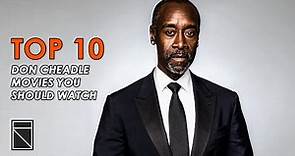 Top 10 Don Cheadle Movies