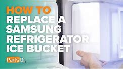 How to replace Samsung ice bucket in a Samsung refrigerator