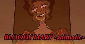 Bloody Mary -(Mary Tudor animatic)-