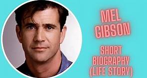 Mel Gibson - Short Biography (Life Story)