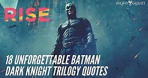 18 Unforgettable & Meaningful Batman Dark Knight Trilogy Quotes