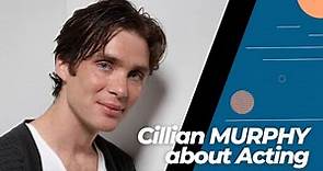 MAY 25 - Cillian Murphy about his passion for acting