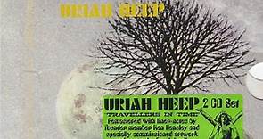 Uriah Heep - Travellers In Time: Anthology Vol. 1