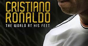 Cristiano Ronaldo - Il mondo ai suoi piedi - Film 2014
