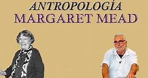 Margaret Mead (1901-1978): antropología de la posibilidad