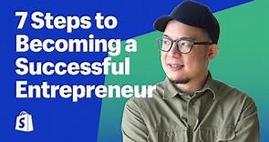 How to Become an Entrepreneur: 7 Steps You Need to Take to be Successful in Business