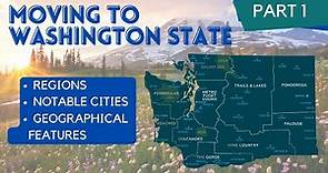 Moving to Washington State: A Comprehensive Guide to Regions, Geography, and Cities | Part 1