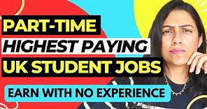 HIGHEST PAYING Part-Time Jobs for Students in the UK | How to get part-time jobs UK 2023