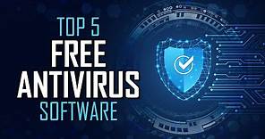 Top 5 Best FREE ANTIVIRUS Software