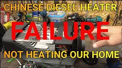 CHINESE DIESEL HEATER FAILURE NOT HEATING OUR HOME