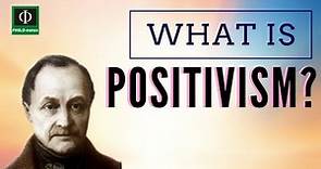 What is Positivism?