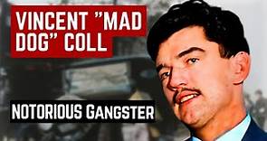 THE NOTORIOUS VINCENT "MAD DOG" COLL