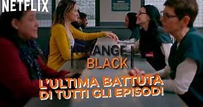 Orange Is the New Black | L’ultima battuta di tutti gli episodi | Netflix Italia