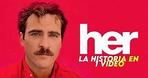 Her : La Historia en 1 Video