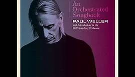 Paul Weller - Wild Wood (Feat. Celeste) - With Jules Buckley And The BBC Symphony Orchestra (2021)