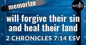 2 Chronicles 7:14 (humility, forgiveness, healing): Read, recite, and memorize Bible verses