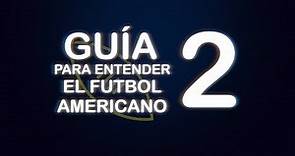 Guia para entender Football Americano PARTE 2 (NFL) #GuiaParaEntenderElFutbolAmericano