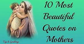 Mothers Day Special :10 Most Beautiful Quotes on Mothers || Happy Mother's Day||Mother's Day Quotes