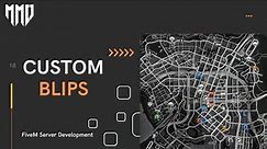 How to add CUSTOM BLIPS to your FiveM Server