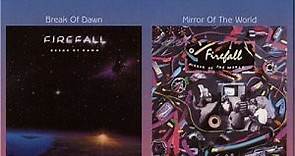 Firefall - Break Of Dawn / Mirror Of The World