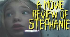 A MOVIE REVIEW OF STEPHANIE