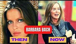 Barbara Bach Then and Now | Bond Girl [1947-2023] How She Changed