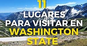 11 Lugares para visitar en Washington State