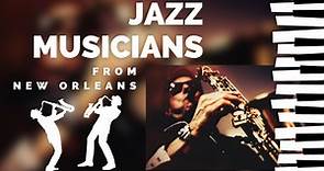 10 Most Famous Jazz Musicians From New Orleans - USA's Classical Music