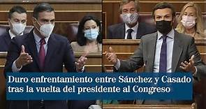 Duro enfrentamiento entre Sánchez y Casado tras la vuelta del presidente al Congreso