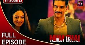 Mum Bhai Full Episode 12 - Sikander Kher,Sandeepa Dhar,Angad Bedi,Priyank Sharma