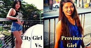 Philippines - Province Girls Vs. City Girls!