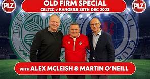 Old Firm Special w/ Martin O'Neill & Alex McLeish